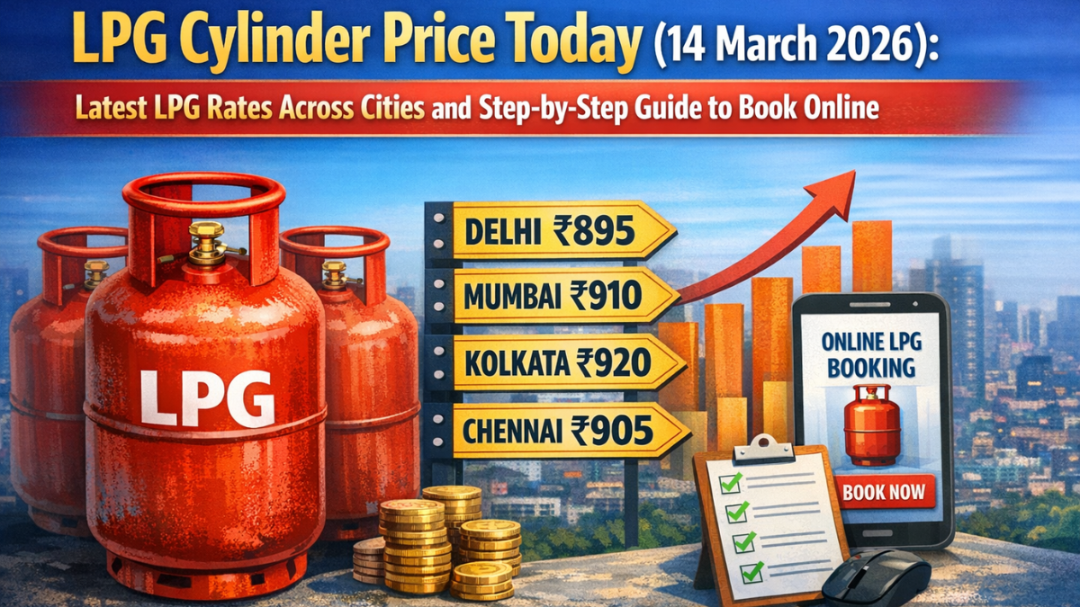 LPG Cylinder Price Today (14 March 2026): Latest LPG Rates Across Cities and Step-by-Step Guide to Book Online